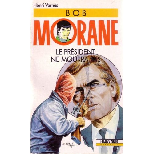 Bob Morane Tome 44 - Le Président Ne Mourra Pas