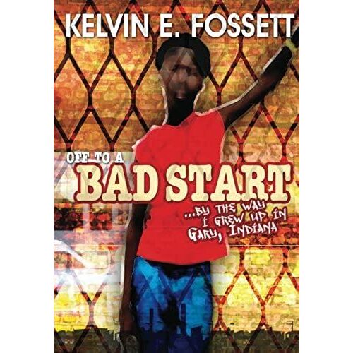 Off To A Bad Start: By The Way I Grew Up In Gary, Indiana