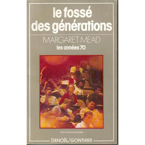Le Fossé Des Générations - Les Années 70 - Edition Revue Et Augmentée