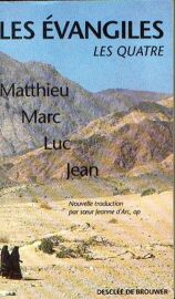 Les Évangiles - Les Quatre, Matthieu, Marc, Luc, Jean