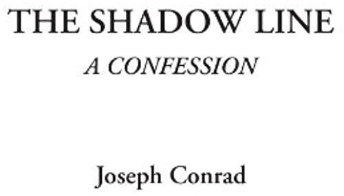 The Shadow Line (A Confession)