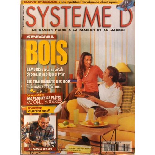 Systeme D/ Le Savoir-Faire A La Maison Et Au Jardin  N° 614 : Special Bois/ Lambris/ Traitements/ Revitrification Parquet