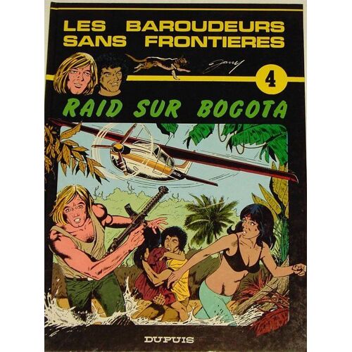 Les Baroudeurs Sans Frontières N° 4 - Raid Sur Bogota