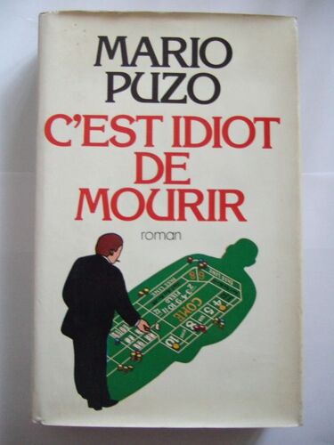 C'est Idiot De Mourir