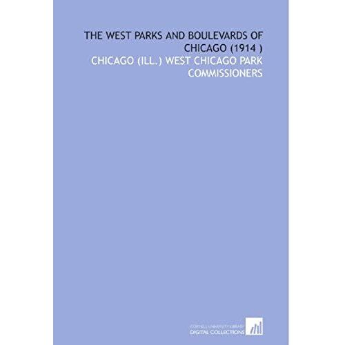 The West Parks And Boulevards Of Chicago (1914 )