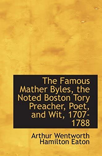 The Famous Mather Byles, The Noted Boston Tory Preacher, Poet, And Wit, 1707-1788