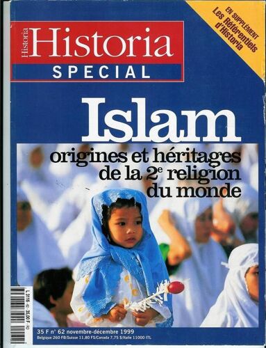 Historia Hors-Série  N° 62 : Islam Origines Et Heritages De La Deuxieme Religion Du Monde