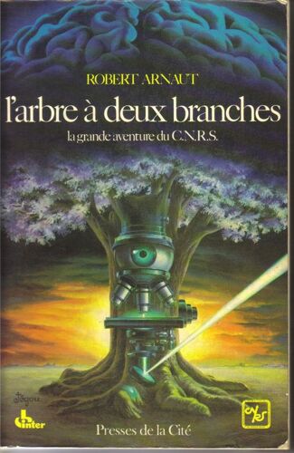 L'arbre À Deux Branches - La Grande Aventure Du C.N.R.S.