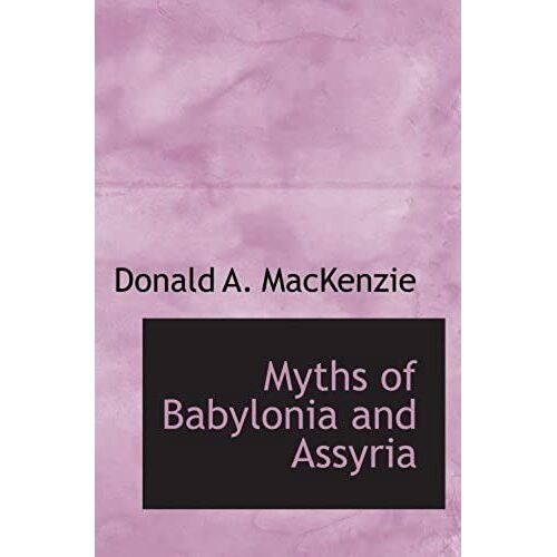 Myths Of Babylonia And Assyria