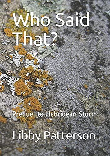 Who Said That?: Prequel To Hebridean Storm (The Matt Macaulay Trilogy)