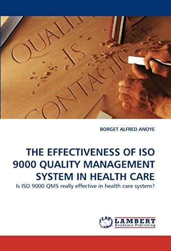 The Effectiveness Of Iso 9000 Quality Management System In Health Care