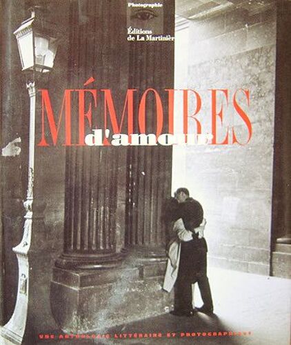 Mémoires D'amour - Une Anthologie Littéraire Et Photographique