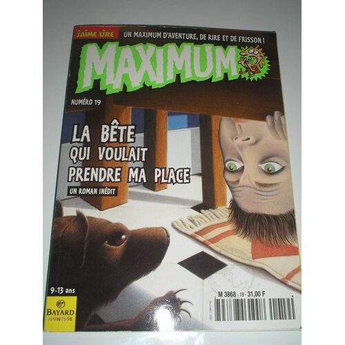 J'aime Lire Maximum  N° 19 : La Bête Qui Voulait Prendre Ma Place