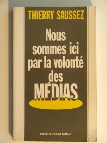Nous Sommes Ici Par La Volonté Des Médias