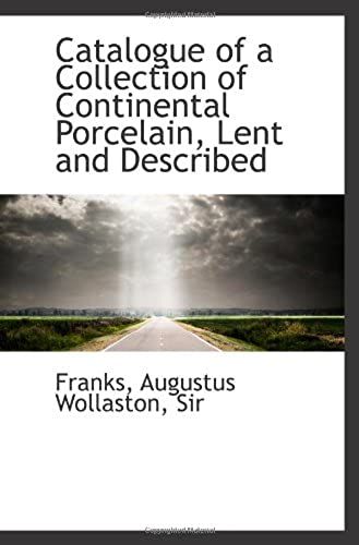 Catalogue Of A Collection Of Continental Porcelain, Lent And Described