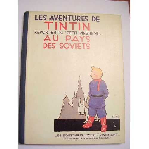 Les Aventures De Tintin, Reporter Du " Petit Vingtième " Au Pays Des Soviets.