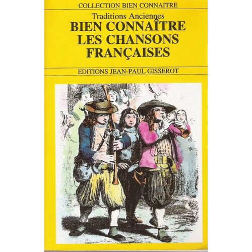 Bien Connaître Les Chansons Françaises - Traditions Française