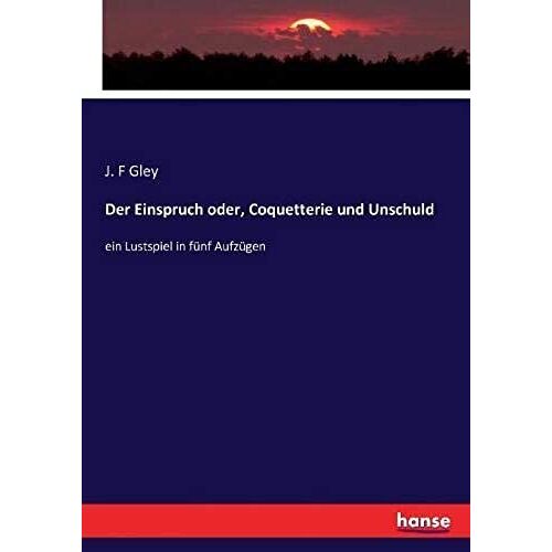 Der Einspruch Oder, Coquetterie Und Unschuld