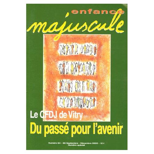 Enfance Majuscule N° 84-85, Septembre- - Le Cfdj De Vitry - Du Passé Pour L'avenir