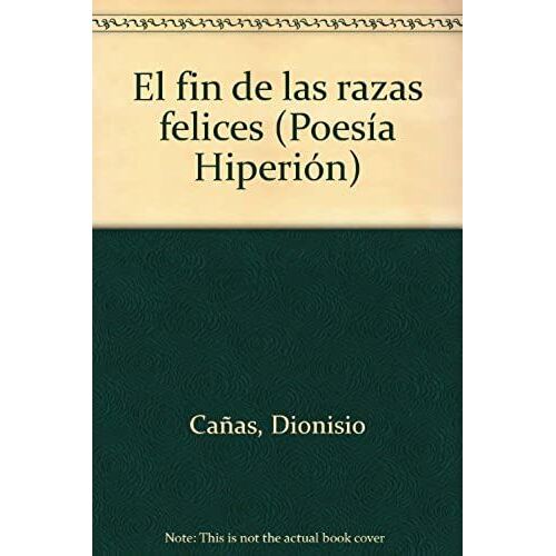 Cañas, D: Fin De Las Razas Felices