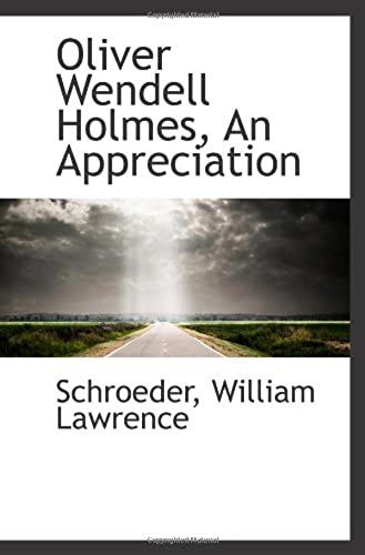 Oliver Wendell Holmes, An Appreciation