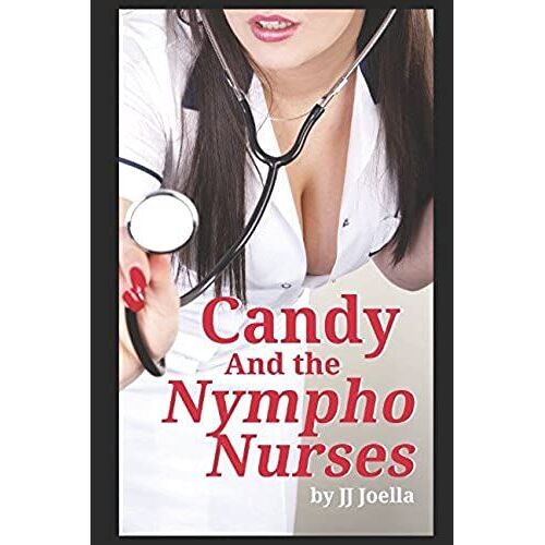 Candy And The Nympho Nurses
