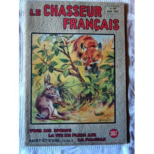 Le Chasseur Francais N° 666 : Aout 1952 .Le Renard Et Le Lapin