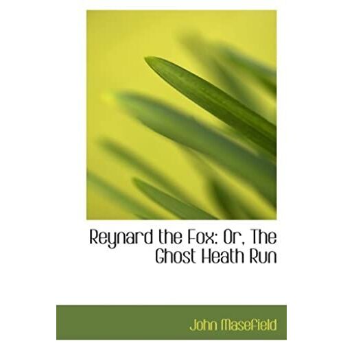 Reynard The Fox: Or, The Ghost Heath Run