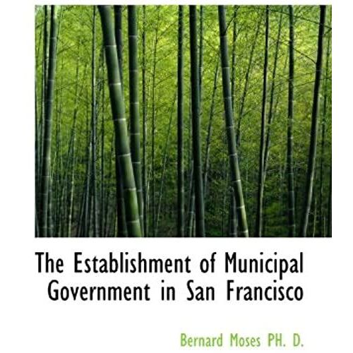 The Establishment Of Municipal Government In San Francisco