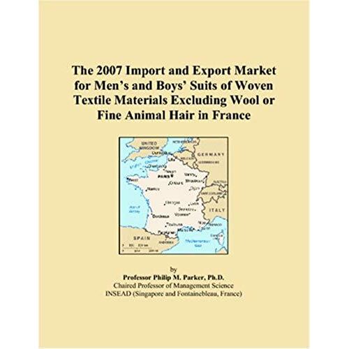 The 2007 Import And Export Market For Menï¿1/2s And Boysï¿1/2 Suits Of Woven Textile Materials Excluding Wool Or Fine Animal Hair In France