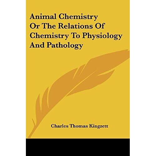 Animal Chemistry Or The Relations Of Chemistry To Physiology And Pathology