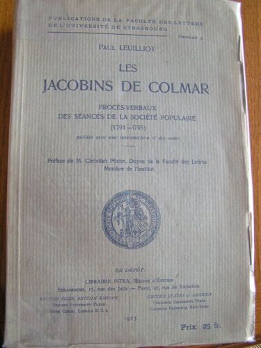 Les Jacobins De Colmar. Procès-Verbaux Des Séances De La Société Populaire (1791-1795). Publiés Avec Une Introduction Et Des Notes