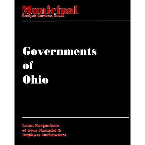Governments Of Ohio 2009: Latest Comparisons Of Your State's Local Governments' Financial And Employee Performance