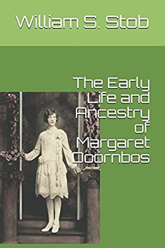 The Early Life And Ancestry Of Margaret Doornbos
