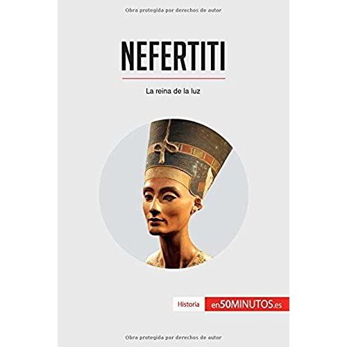 Nefertiti: La Reina De La Luz (Spanish Edition)