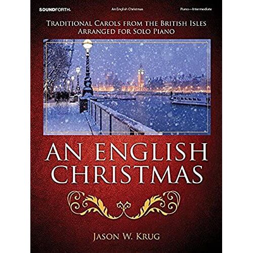 An English Christmas: Traditional Carols From The British Isles Arranged For Solo Piano