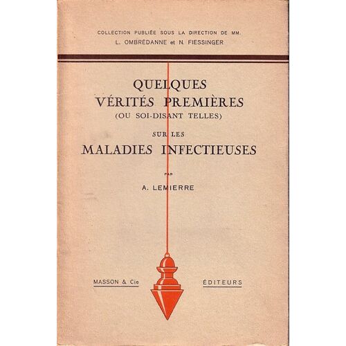 Quelques Vérités Premières (Ou Soi-Disant Telles) Sur Les Maladies Infectieuses