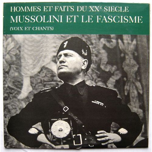 Mussolini Et Le Fascisme / Collection "Hommes Et Faits Du 20e Siècle" (Voix Et Chants) Double Lp