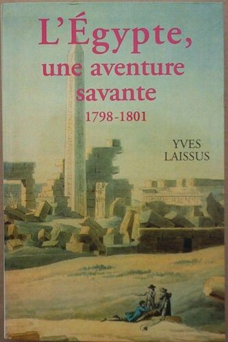 L'égypte, Une Aventure Savante - Avec Bonaparte, Kléber, Menou, 1798-1801