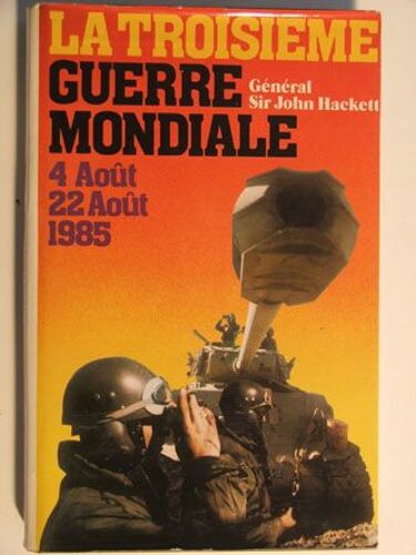 La Troisième Guerre Mondiale 4 Août-22 Août 1985