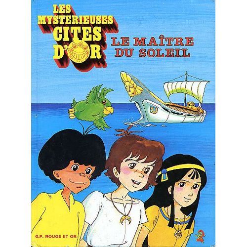 Les Mystérieuses Cites D'or : Le Maître Du Soleil