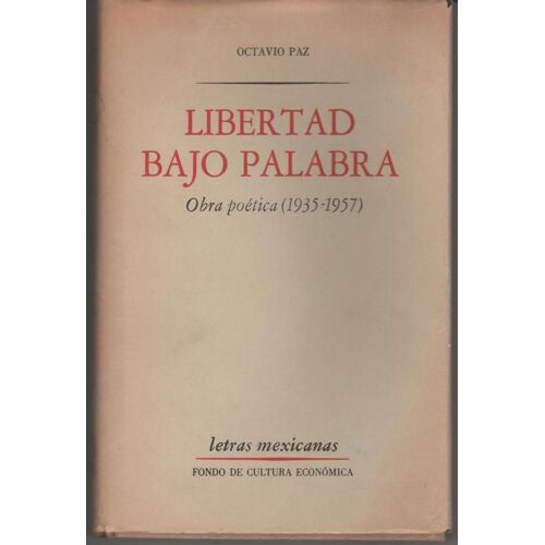 Libertad Bajo Palabra - Obra Poetica (1935-1957)