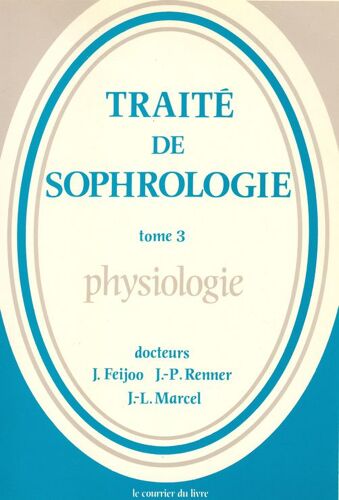 Traité De Sophrologie Tome 3 - Physiologie