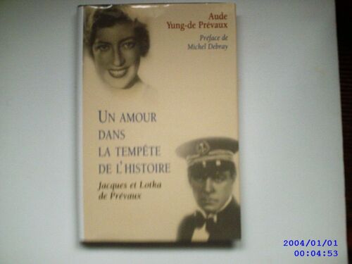 Un Amour Dans La Tempete De L'histoire : Jacques Et Lotka De Prevaux. Preface De Michel Debray