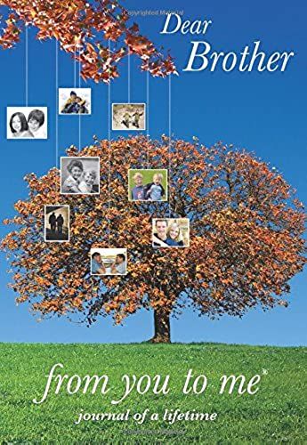 Dear Brother, From You To Me : Memory Journal Capturing Your Brother's Own Amazing Stories