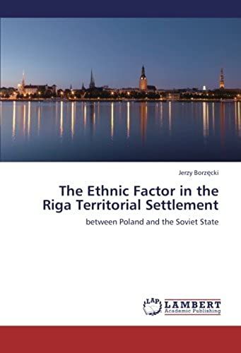 The Ethnic Factor In The Riga Territorial Settlement
