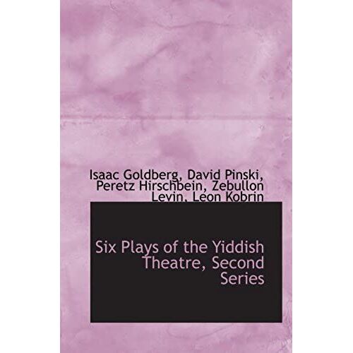 Six Plays Of The Yiddish Theatre, Second Series