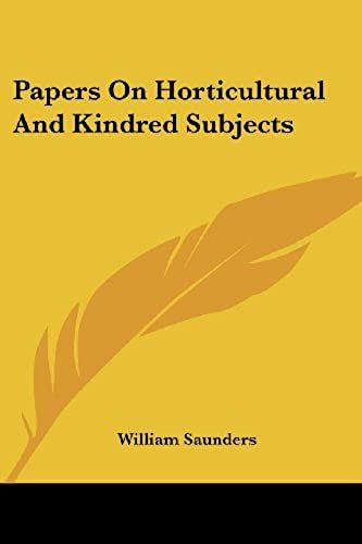 Papers On Horticultural And Kindred Subjects