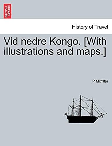 Vid Nedre Kongo. [With Illustrations And Maps.] (Swedish Edition)