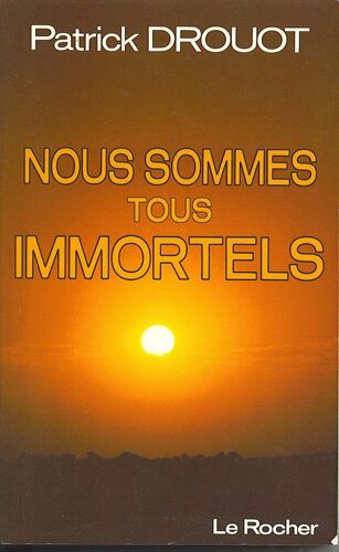 Nous Sommes Tous Immortels
